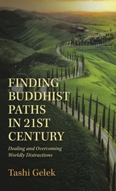 Cover for Tashi Gelek · Finding Buddhist Paths in 21St Century (Hardcover Book) (2021)