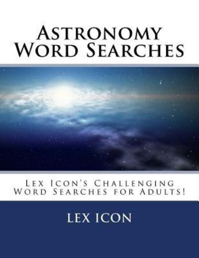 Cover for Lex Icon · Astronomy Word Searches (Paperback Bog) (2018)