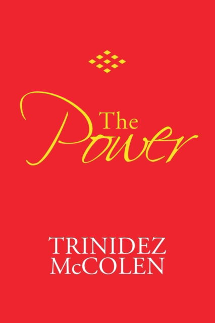 The Power - Trinidez McColen - Książki - Xlibris Us - 9781984531742 - 19 czerwca 2018