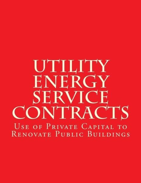 Cover for Federal Energy Management Program · Utility Energy Service Contract (UESC) (Taschenbuch) (2018)