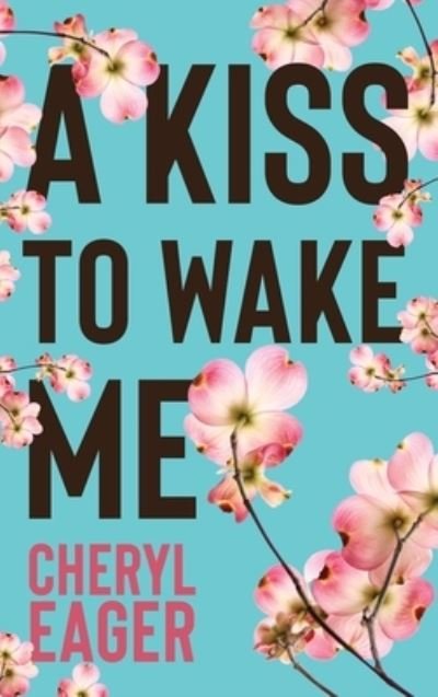 Cover for 5310 Publishing · A Kiss to Wake Me (Gebundenes Buch) (2022)