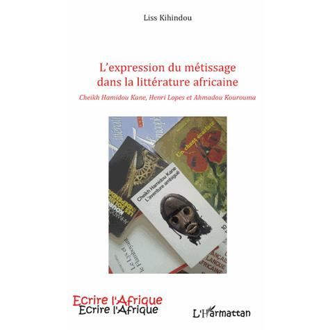 Cover for Liss Kihindou · Expression Du Metissage Dans La Litterature Africaine Cheikh (Paperback Book) (2020)