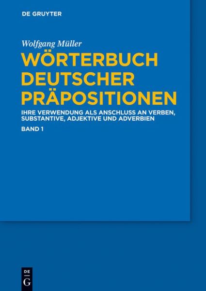 Cover for Wolfgang Muller · Das Worterbuch Deutscher Prapositionen: Die Verwendung Als Anschluss an Verben, Substantive, Adjektive Und Adverbien (Hardcover Book) [German edition] (2012)