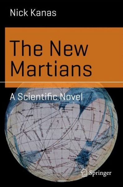 Cover for Nick Kanas · The New Martians: A Scientific Novel - Science and Fiction (Paperback Bog) [2014 edition] (2013)