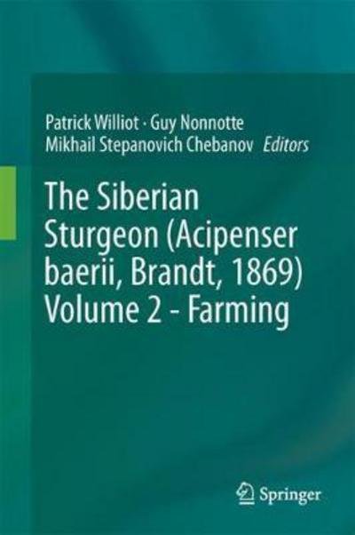 The Siberian Sturgeon Acipenser baerii Brandt 1869 Volume 2 Farming -  - Bøker - Springer International Publishing AG - 9783319616742 - 25. april 2018