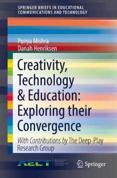 Cover for Mishra · Creativity Technology Education Exploring their Convergence (Book) [1st ed. 2018 edition] (2017)