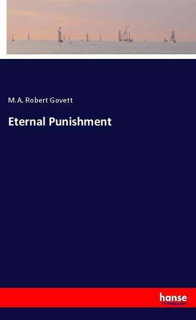 Cover for M a Robert Govett · Eternal Punishment (Paperback Book) (2021)