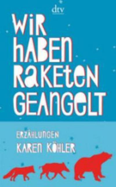 Cover for Karen Kohler · Wir haben Raketen geangelt (Paperback Book) (2016)