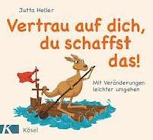 Cover for Jutta Heller · Vertrau auf dich, du schaffst das! (Inbunden Bok) (2021)