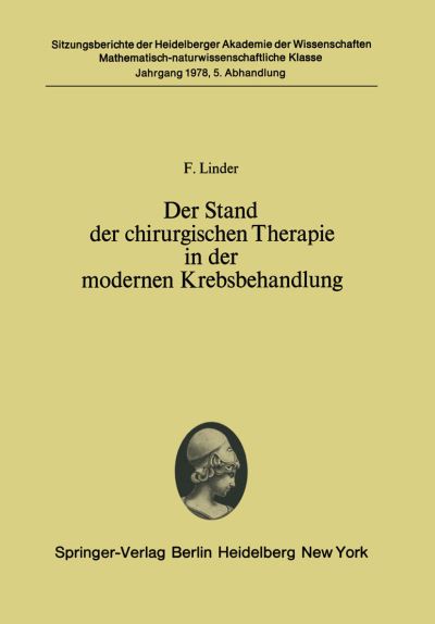 Cover for F. Linder · Der Stand Der Chirurgischen Therapie in Der Modernen Krebsbehandlung - Sitzungsberichte Der Heidelberger Akademie Der Wissenschaften (Paperback Book) [German edition] (1978)