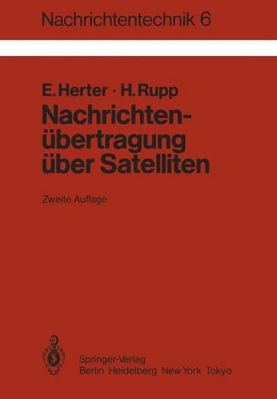 Cover for E. Herter · Nachrichtenubertragung Uber Satelliten - Nachrichtentechnik (Paperback Book) [2., Vollig Neubearb. U. Erw. Aufl. edition] (1983)