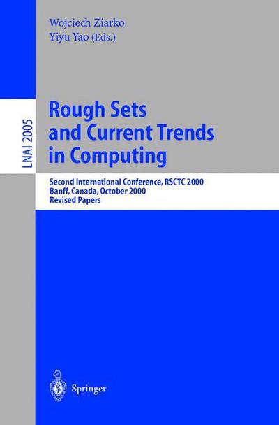 Cover for W Ziarko · Rough Sets and Current Trends in Computing: Second International Conference, RSCTC 2000 Banff, Canada, October 16-19, 2000 Revised Papers - Lecture Notes in Computer Science (Paperback Book) [2001 edition] (2001)