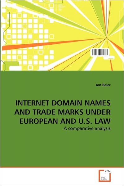 Cover for Jan Baier · Internet Domain Names and Trade Marks Under European and U.s. Law: a Comparative Analysis (Paperback Bog) [German edition] (2011)