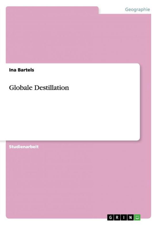 Cover for Bartels · Globale Destillation (Book) (2010)