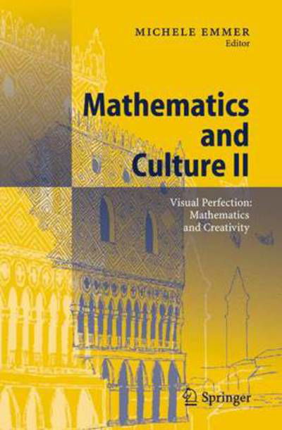 Cover for Michele Emmer · Mathematics and Culture: Visual Perfection - Mathematics and Creativity (Taschenbuch) [Softcover Reprint of Hardcover 1st Ed. 2005 edition] (2010)