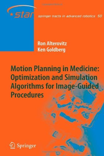 Cover for Ron Alterovitz · Motion Planning in Medicine: Optimization and Simulation Algorithms for Image-Guided Procedures - Springer Tracts in Advanced Robotics (Pocketbok) [1st ed. Softcover of orig. ed. 2008 edition] (2010)