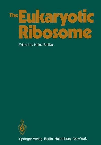 Cover for H Bielka · The Eukaryotic Ribosome (Paperback Book) [Softcover reprint of the original 1st ed. 1982 edition] (2011)