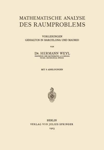 Cover for Hermann Weyl · Mathematische Analyse Des Raumproblems: Vorlesungen, Gehalten in Barcelona Und Madrid (Paperback Book) [1923 edition] (1923)