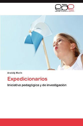 Cover for Anatoly Marin · Expedicionarios: Iniciativa Pedagógica Y De Investigación (Paperback Book) [Spanish edition] (2012)