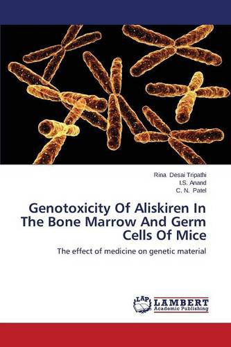 Cover for Patel C. N. · Genotoxicity of Aliskiren in the Bone Marrow and Germ Cells of Mice (Paperback Book) (2014)