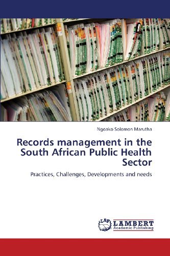 Cover for Ngoako Solomon Marutha · Records Management in the South African Public Health Sector: Practices, Challenges, Developments and Needs (Paperback Bog) (2013)