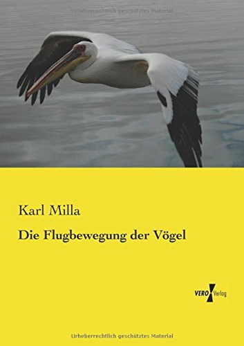 Cover for Karl Milla · Die Flugbewegung Der Voegel (Taschenbuch) [German edition] (2019)