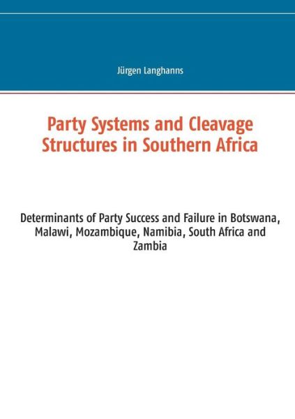 Cover for Jürgen Langhanns · Party Systems and Cleavage Structures in Southern Africa (Paperback Book) (2014)