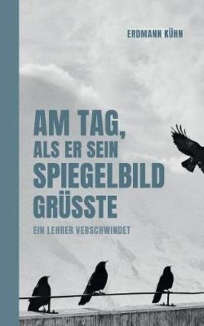 Cover for Kühn · Am Tag, als er sein Spiegelbild gr (Book) (2018)