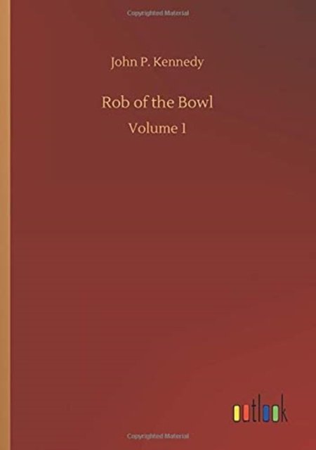 Cover for John P Kennedy · Rob of the Bowl: Volume 1 (Paperback Book) (2020)