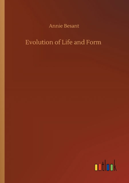 Cover for Annie Besant · Evolution of Life and Form (Paperback Bog) (2020)