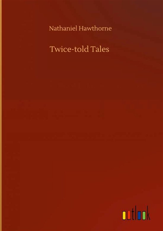 Cover for Nathaniel Hawthorne · Twice-told Tales (Gebundenes Buch) (2020)