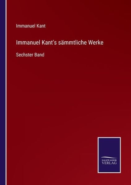 Cover for Immanuel Kant · Immanuel Kant's sammtliche Werke (Paperback Bog) (2021)