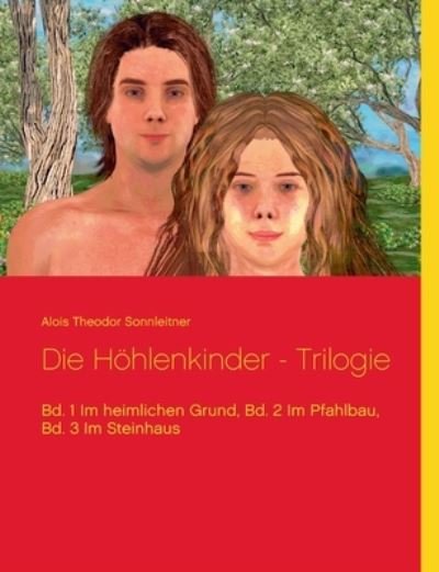 Cover for Alois Theodor Sonnleitner · Die Hoehlenkinder - Trilogie (Paperback Book) (2021)