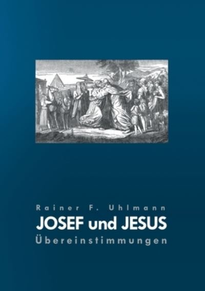 Cover for Rainer F Uhlmann · Josef und Jesus (Paperback Book) (2021)