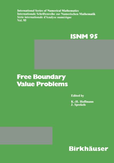 Cover for Hoffmann · Free Boundary Value Problems: Proceedings of a Conference held at the Mathematisches Forschungsinstitut, Oberwolfach, July 9-15, 1989 - International Series of Numerical Mathematics (Paperback Book) [Softcover reprint of the original 1st ed. 1990 edition] (1990)