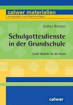 Esther Richter · Schulgottesdienste in der Grundschule (Paperback Book) (2011)