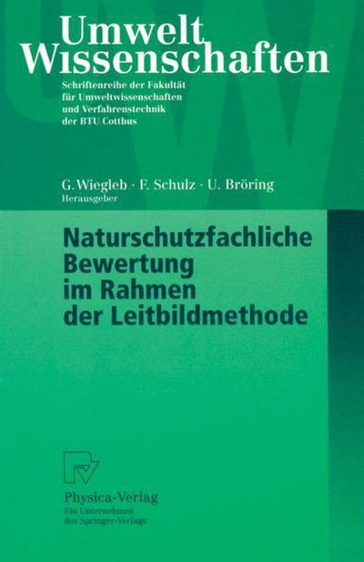 Cover for Gerhard Wiegleb · Naturschutzfachliche Bewertung Im Rahmen Der Leitbildmethode - Umweltwissenschaften (Paperback Book) (1999)