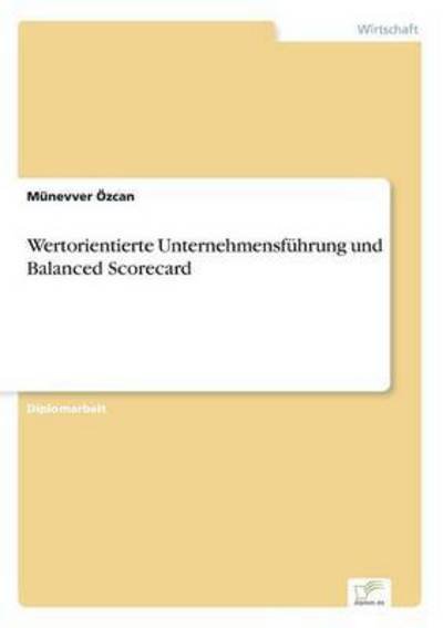 Cover for Munevver OEzcan · Wertorientierte Unternehmensfuhrung und Balanced Scorecard (Paperback Book) [German edition] (2005)