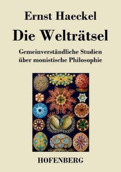 Cover for Ernst Haeckel · Die Weltratsel (Paperback Bog) (2016)