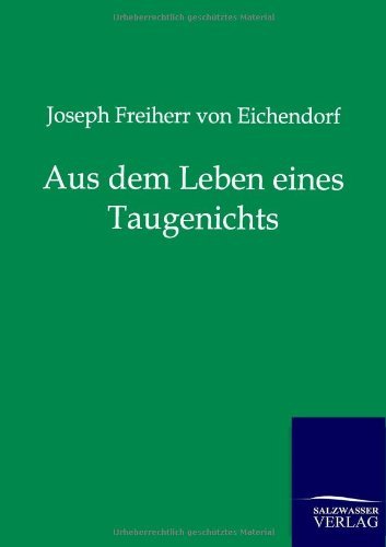 Cover for Joseph Freiherr Von Eichendorff · Aus dem Leben eines Taugenichts (Taschenbuch) [German edition] (2012)
