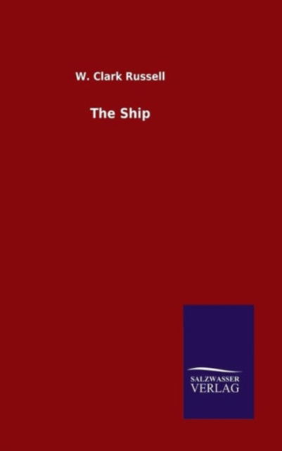 Cover for W Clark Russell · The Ship (Hardcover Book) (2015)