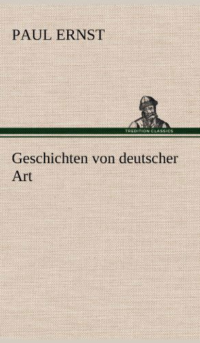 Cover for Paul Ernst · Geschichten Von Deutscher Art (Hardcover Book) [German edition] (2012)