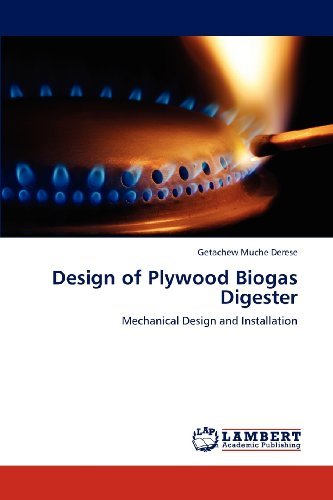 Cover for Getachew Muche Derese · Design of Plywood Biogas Digester: Mechanical Design and Installation (Pocketbok) (2012)