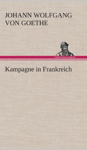 Cover for Johann Wolfgang Von Goethe · Kampagne in Frankreich (Hardcover Book) [German edition] (2013)