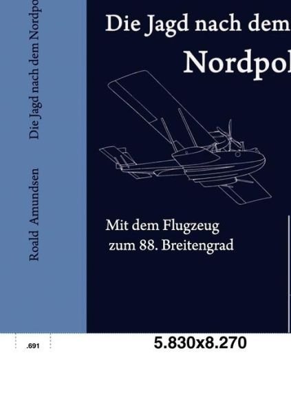 Cover for Roald Amundsen · Die Jagd Nach Dem Nordpol (Paperback Book) [German, 1. Auflage. edition] (2010)
