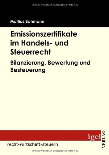 Cover for Mattias Bahmann · Emissionszertifikate Im Handels- Und Steuerrecht: Bilanzierung, Bewertung Und Besteuerung (Pocketbok) [German edition] (2008)