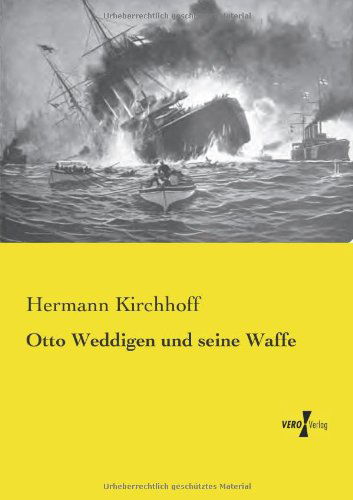 Cover for Hermann Kirchhoff · Otto Weddigen Und Seine Waffe (Pocketbok) [German edition] (2019)