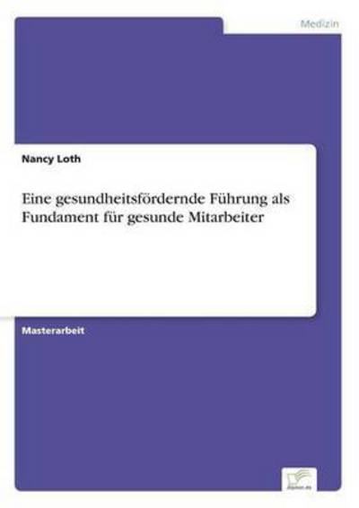 Eine gesundheitsfördernde Führung - Loth - Books -  - 9783956369742 - February 23, 2016