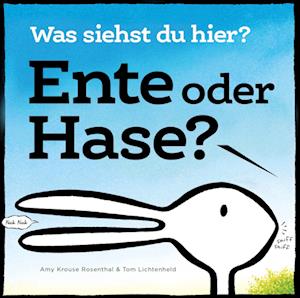 Cover for Amy Krouse Rosenthal · Ente oder Hase? Was siehst du hier? (Book) (2024)