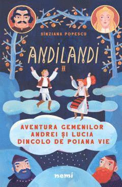 Cover for Sinziana Popescu · Aventura gemenilor Andrei si Lucia dincolo de Poiana Vie (Seria Andilandi, vol. 2) (Book) (2019)